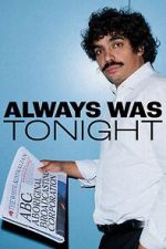 Watch Always Was Tonight (TV Special 2026) 123MovieFree