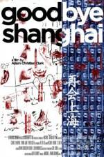 Watch Goodbye Shanghai 123MovieFree