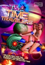 Watch T&A Time Travelers 123moviesfree