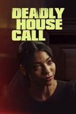Watch Deadly House Call 123MovieFree