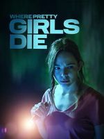 Watch Where Pretty Girls Die 123MovieFree