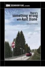 Watch There's Something Wrong with Aunt Diane 123moviesfree