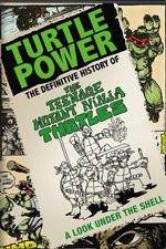 Watch Turtle Power: The Definitive History of the Teenage Mutant Ninja Turtles 123moviesfree