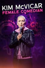 Watch Kim McVicar: Female Comedian 123moviesfree