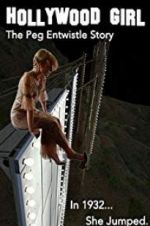 Watch Hollywood Girl: The Peg Entwistle Story 123MovieFree