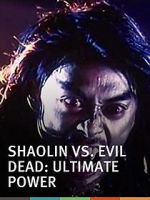 Watch Shaolin vs. Evil Dead: Ultimate Power 123MovieFree
