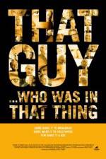 Watch That Guy... Who Was in That Thing 123moviesfree