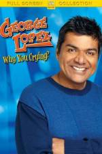 Watch George Lopez Why You Crying 123MovieFree
