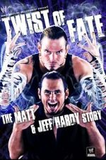 Watch WWE: Twist of Fate - The Matt and Jeff Hardy Story 123MovieFree