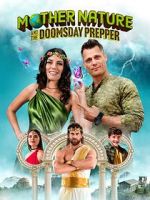 Watch Mother Nature and the Doomsday Prepper 123moviesfree