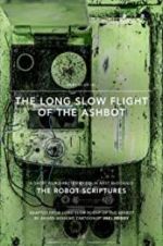Watch The Long Slow Flight of the Ashbot 123MovieFree