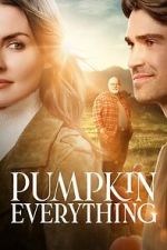 Watch Pumpkin Everything 123moviesfree