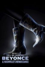 Watch Call Me Country: Beyoncé & Nashville\'s Renaissance (Short 2024) 123MovieFree