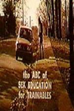 Watch The ABC's of Sex Education for Trainable Persons 123MovieFree