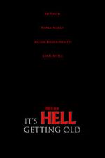 Watch It\'s Hell Getting Old (Short 2019) 123MovieFree