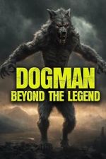Watch Dogman: Beyond the Legend 123moviesfree