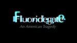Watch Fluoridegate: an American Tragedy 123moviesfree