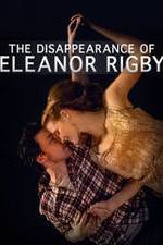 Watch The Disappearance of Eleanor Rigby: Him 123MovieFree
