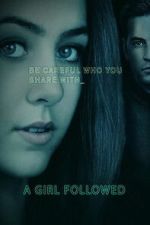 Watch Girl Followed 123moviesfree