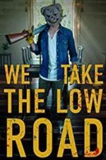 Watch We Take the Low Road 123MovieFree