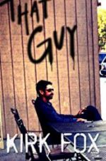 Watch Kirk Fox: That Guy 123MovieFree