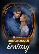 Watch Dungeons of Ecstasy 123MovieFree