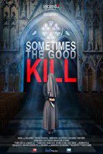 Watch Sometimes the Good Kill 123MovieFree
