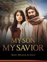 Watch My Son, My Savior 123moviesfree