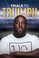 Watch Trials to Triumph: The Documentary 123moviesfree