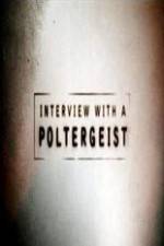 Watch Interview with a Poltergeist 123MovieFree