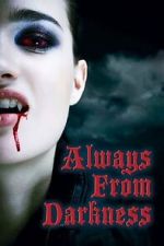 Watch Always From Darkness 123moviesfree