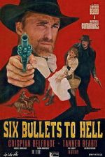 Watch 6 Bullets to Hell 123moviesfree