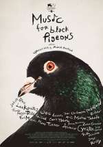 Watch Music for Black Pigeons 123moviesfree