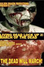 Watch Living Dead Lock Up 2 March of the Dead 123MovieFree