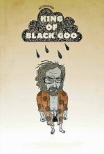 Watch The King of Black Goo 123moviesfree