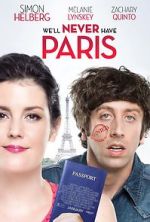 Watch We\'ll Never Have Paris 123MovieFree