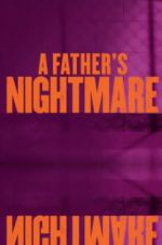 Watch A Father\'s Nightmare 123MovieFree