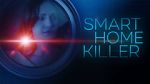 Watch Smart Home Killer 123MovieFree