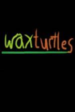 Watch Wax Turtles 123MovieFree