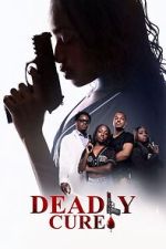 Watch Deadly Cure 123moviesfree