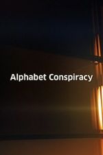 Watch The Alphabet Conspiracy 123MoviesFree