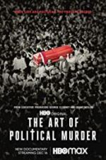 Watch The Art of Political Murder 123MovieFree