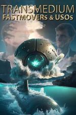 Watch Transmedium: Fastmovers & USOs 123moviesfree