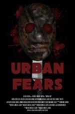 Watch Urban Fears 123moviesfree