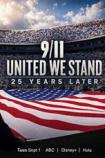 Watch 9/11: United We Stand -- 25 Years Later 123moviesfree