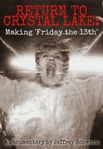 Watch Return to Crystal Lake: Making \'Friday the 13th\' 123moviesfree