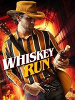 Watch Whiskey Run 123moviesfree