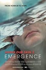Watch Under Our Skin 2: Emergence 123moviesfree