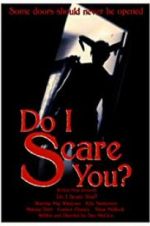 Watch Do I Scare You? 123MovieFree