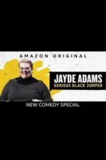 Watch Jayde Adams: Serious Black Jumper 123MovieFree